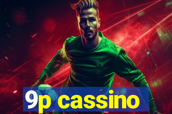 9p cassino